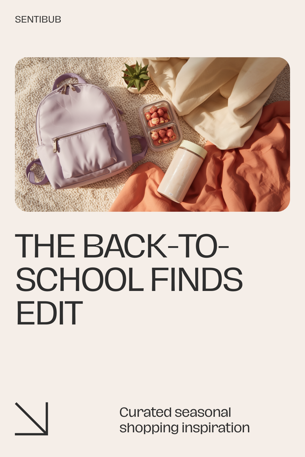 a warm flat-lay of the season's best finds — a lilac backpack, clear food containers, folded linen curtains, and a tumbler — arranged neatly on a cream surface in soft light